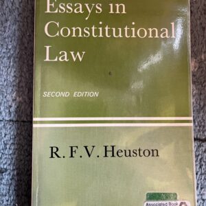 Essays in Constitutional Law - R.F.V.Heuston