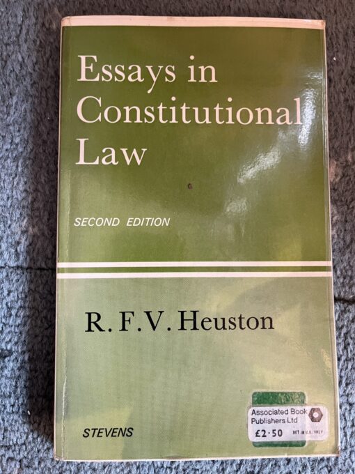 Essays in Constitutional Law - R.F.V.Heuston